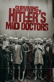 Surviving Hitler's Mad Doctors movie poster