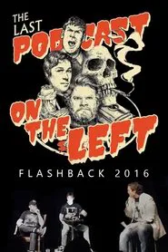 Last Podcast on the Left: Live Flashback 2016 movie poster