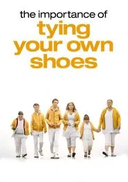 Poster do filme The Importance of Tying Your Own Shoes