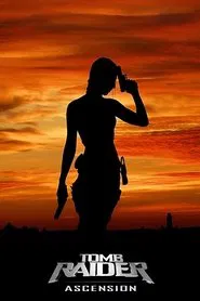 Tomb Raider Ascension movie poster