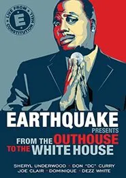 Earthquake Presents: From the Outhouse to the Whitehouse movie poster