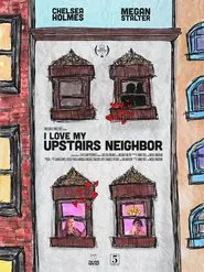 I Love My Upstairs Neighbor movie poster