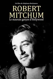 Robert Mitchum, le mauvais garçon d'Hollywood movie poster