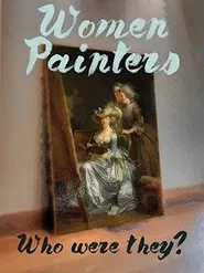 Women Painters: Four Centuries of Struggle movie poster