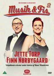 Jette Torp & Finn Nørbygaard: Musik & Fis 2 movie poster