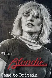 When Blondie Came to Britain movie poster