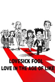 Lovesick Fool - Love in the Age of Like movie poster