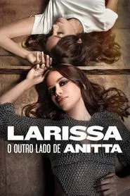 Poster do filme Larissa: The Other Side of Anitta