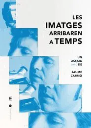 Les imatges arribaren a temps movie poster