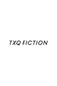TXQ FICTION tv show poster