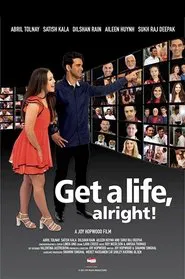 Get a life, alright! movie poster
