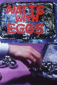 Watts with Eggs movie poster