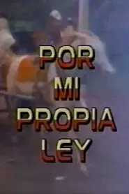 Por Mi Propia Ley movie poster