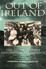 Out of Ireland: The Story of Irish Emigration to America movie poster