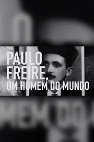 Paulo Freire: Um Homem do Mundo tv show poster
