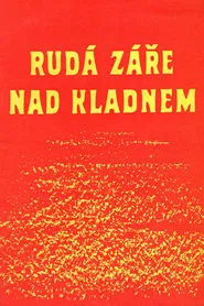 Rudá záře nad Kladnem movie poster