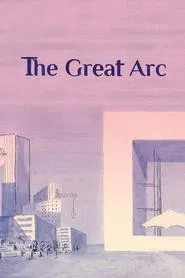 The Great Arc movie poster