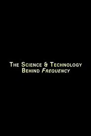 Poster do filme The Science And Technology Behind 'Frequency'