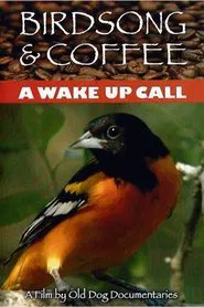 Birdsong and Coffee: A Wake-Up Call movie poster