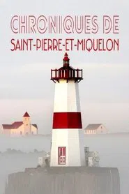 Les chroniques de Saint-Pierre et Miquelon movie poster