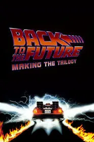 Back to the Future: Making the Trilogy movie poster