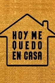 Hoy me quedo en casa tv show poster