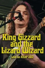 King Gizzard & The Lizard Wizard: Live on KEXP 2017 movie poster