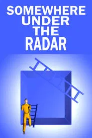 Somewhere Under the Radar movie poster