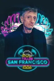 Follow San Francisco tv show poster
