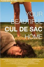 Your Beautiful Cul de Sac Home movie poster