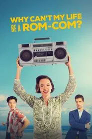 Why Can't My Life Be a Rom-Com? movie poster