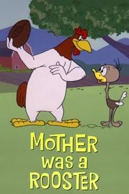 Mother Was a Rooster movie poster