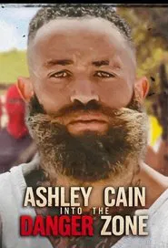 Ashley Cain: Into the Danger Zone tv show poster