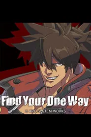 GUILTY GEAR STRIVE: Find Your One Way movie poster
