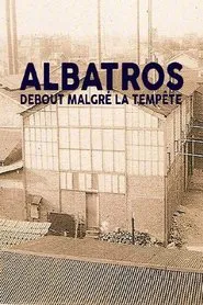 Poster do filme Albatros, debout malgré la tempête