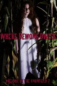 Where Demons Dwell: The Girl in the Cornfield 2 movie poster