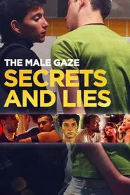 The Male Gaze: Secrets and Lies movie poster
