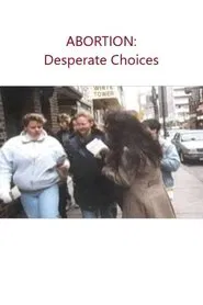 Abortion: Desperate Choices movie poster