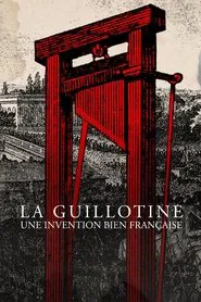 La guillotine, une invention bien française movie poster