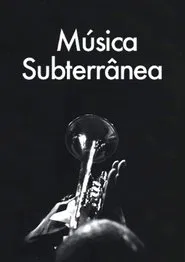 Música Subterrânea movie poster