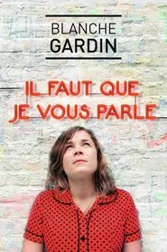 Blanche Gardin - Il faut que je vous parle movie poster