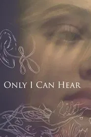 Only I Can Hear movie poster