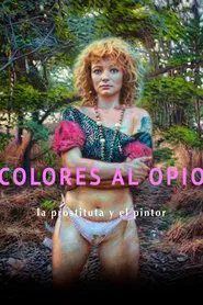 Colores al opio, la prostituta y el pintor movie poster