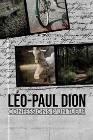 Léo-Paul Dion : confessions d’un tueur tv show poster