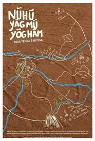 Poster do filme Nũhũ yãg mũ yõg hãm: This Land Is Our Land!