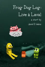 Poster do filme Frog Dog Log: Live à Laval