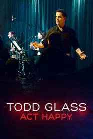 Todd Glass: Act Happy movie poster