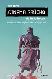 Um Certo Cinema Gaúcho de Porto Alegre movie poster