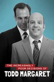 The Increasingly Poor Decisions of Todd Margaret tv show poster
