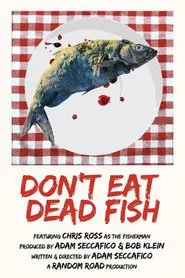 Poster do filme Don't Eat Dead Fish